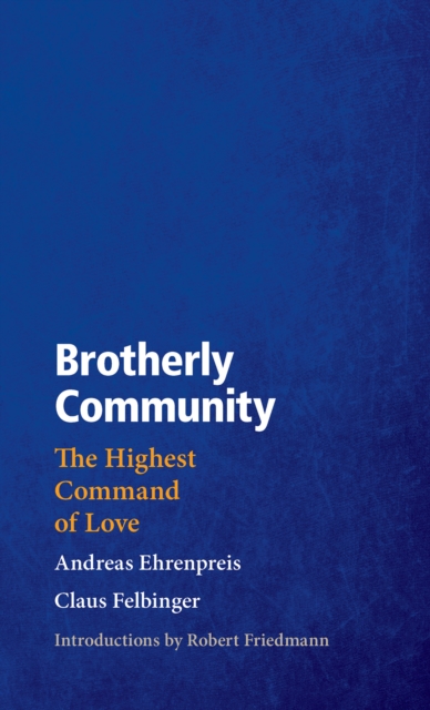 Brotherly Community : The Highest Command of Love, Paperback / softback Book