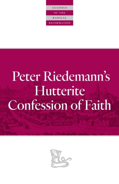 Peter Riedemann's Hutterite Confession of Faith, EPUB eBook