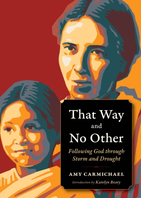 That Way and No Other : Following God through Storm and Drought, Paperback / softback Book