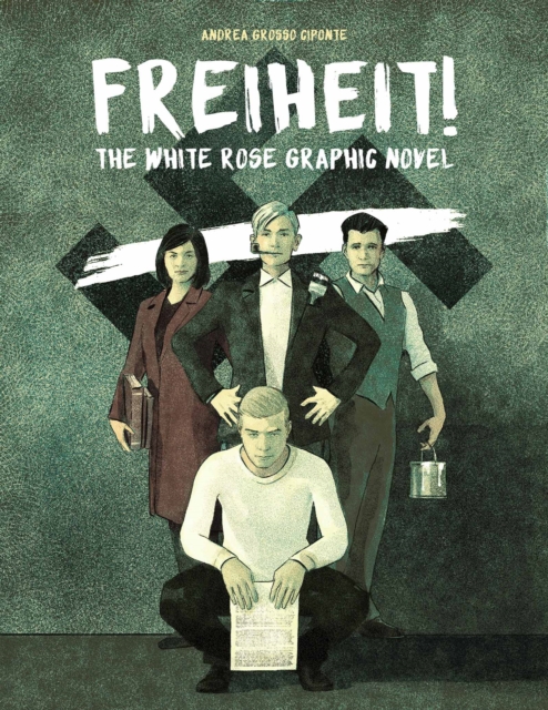 Freiheit! : The White Rose Graphic Novel, EPUB eBook