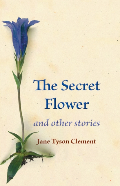 The Secret Flower : and other stories, EPUB eBook