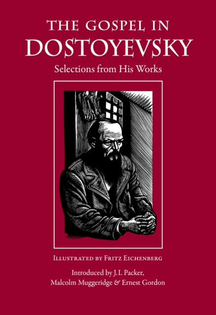 The Gospel in Dostoyevsky : Selections from His Works, PDF eBook
