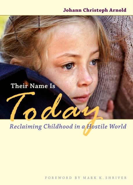 Their Name Is Today : Reclaiming Childhood in a Hostile World, Paperback / softback Book