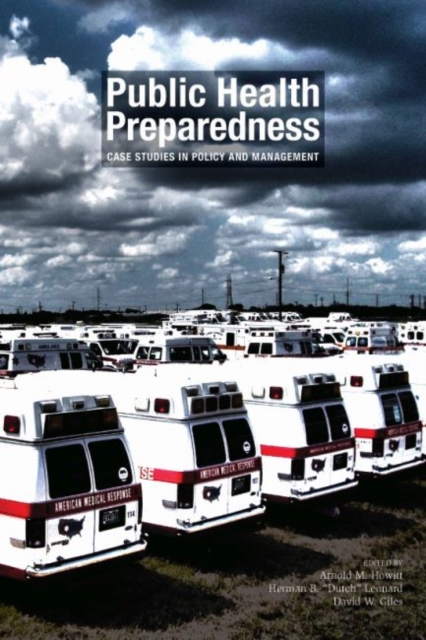 Public Health Preparedness : Case Studies in Policy and Management, Paperback / softback Book