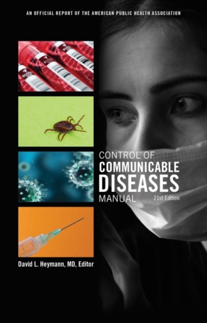 Control of Communicable Diseases Manual : An Official Report of the American Public Health Association, Paperback / softback Book