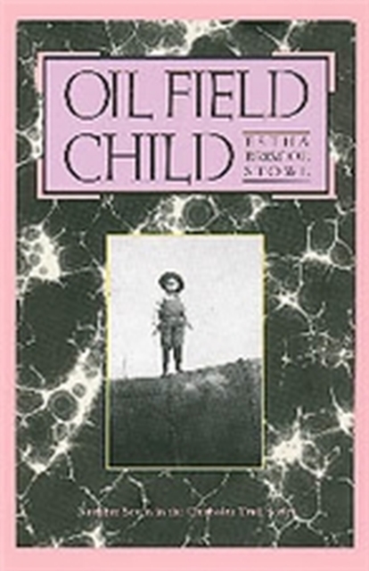 Oil Field Child, Paperback / softback Book