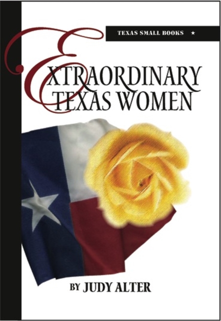 Extraordinary Texas Women, Hardback Book