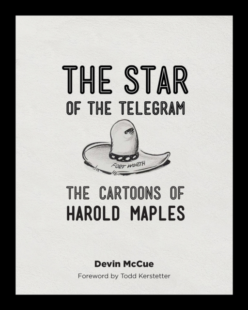 The Star of the Telegram : The Cartoons of Harold Maples, Paperback / softback Book