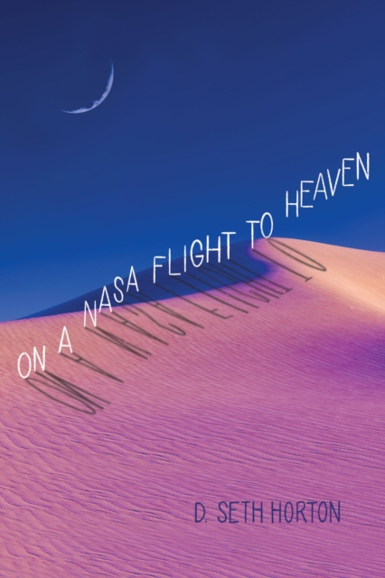 On a NASA Flight to Heaven, Paperback / softback Book