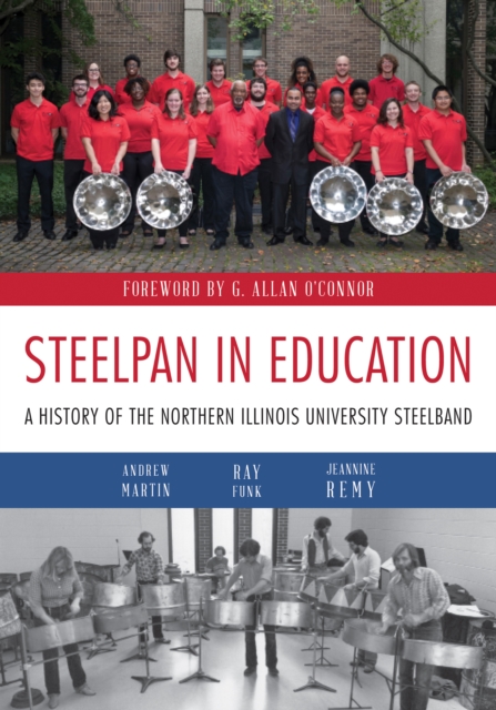 Steelpan in Education : A History of the Northern Illinois University Steelband, Paperback / softback Book