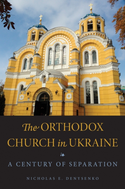 The Orthodox Church in Ukraine : A Century of Separation, Paperback / softback Book