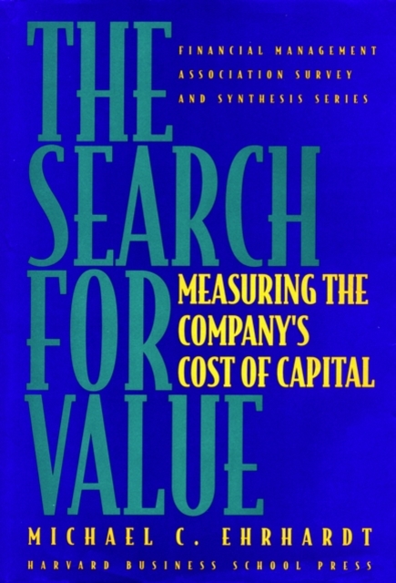 The Search for Value : Measuring the Company's Cost of Capital, Hardback Book