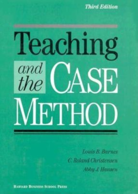 Teaching and the Case Method : Text, Cases, and Readings, Hardback Book