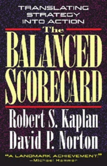 The Balanced Scorecard : Translating Strategy into Action, Hardback Book