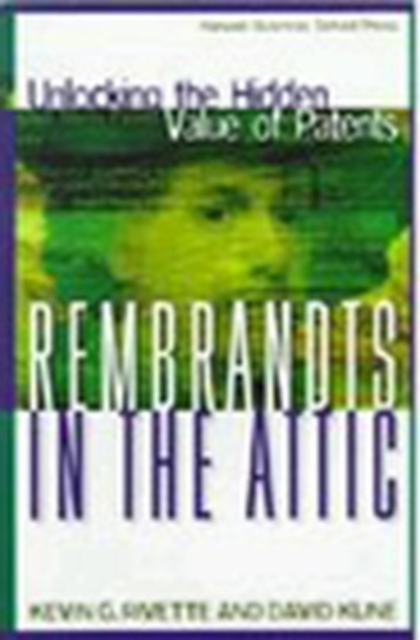 Rembrandts in the Attic : Unlocking the Hidden Value of Patents, Hardback Book