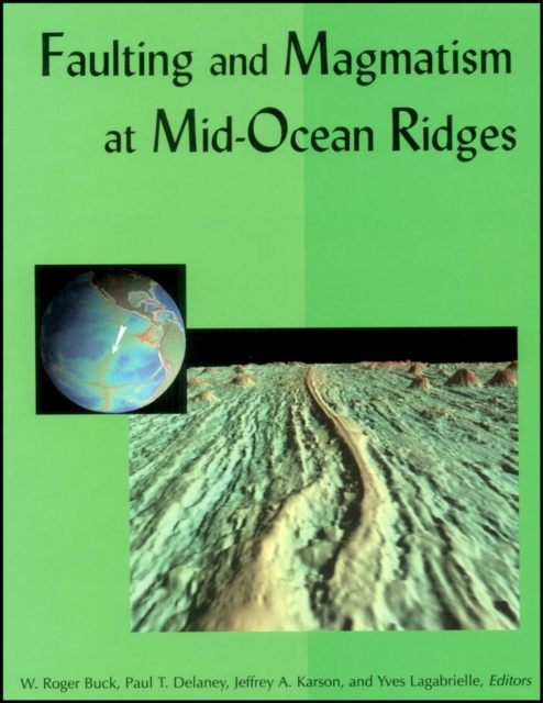 Faulting and Magmatism at Mid-Ocean Ridges, Hardback Book