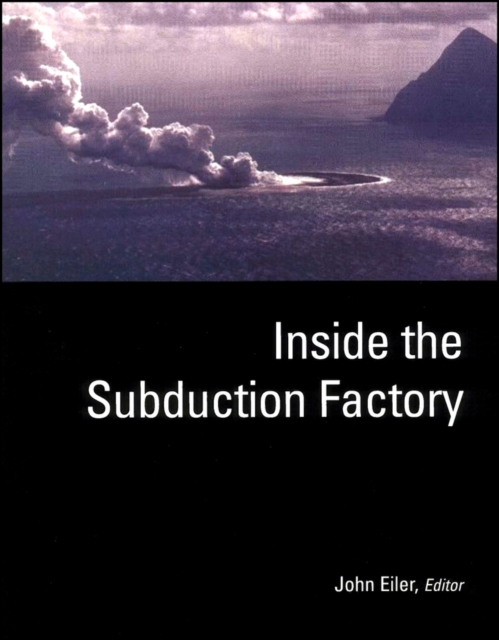 Inside the Subduction Factory, Hardback Book