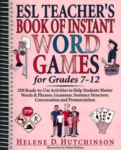 ESL Teacher's Book of Instant Word Games : For Grades 7-12, Spiral bound Book