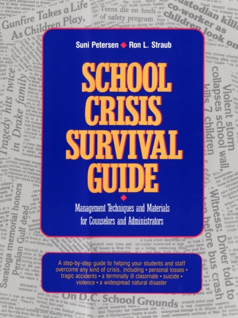 School Crisis Survival Guide : Management Techniques and Materials for Counselors and Administrators, Paperback / softback Book