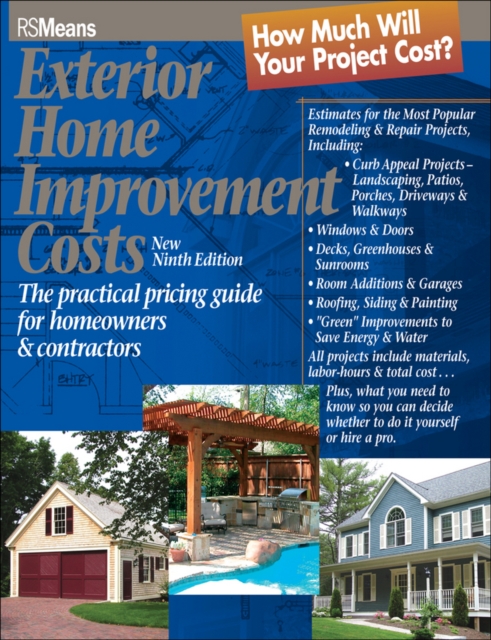 Exterior Home Improvement Costs : The Practical Pricing Guide for Homeowners & Contractors, Paperback / softback Book