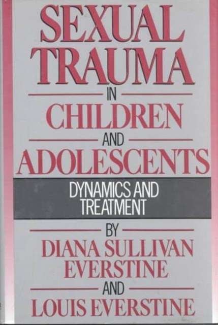 Sexual Trauma In Children And Adolescents : Dynamics & Treatment, Hardback Book