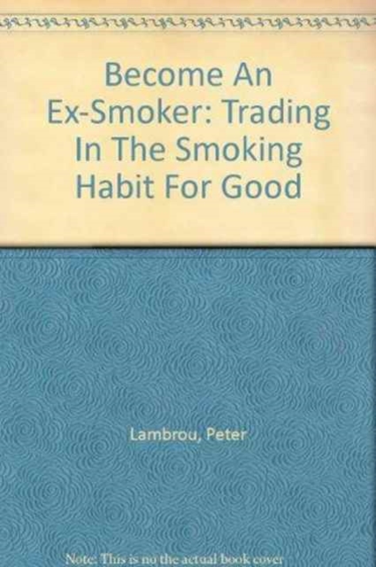Become An Ex-Smoker : Trading In The Smoking Habit For Good, Audio cassette Book