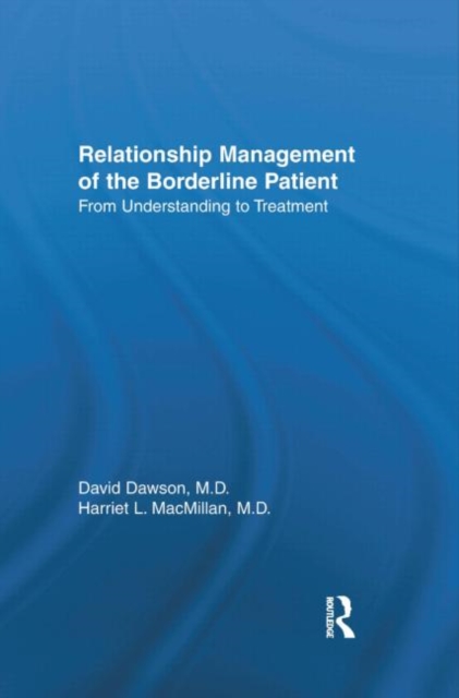 Relationship Management Of The Borderline Patient : From Understanding To Treatment, Hardback Book
