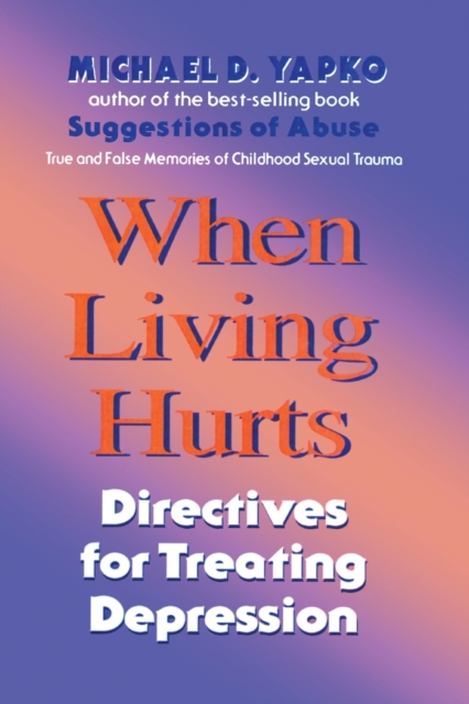 When Living Hurts : Directives For Treating Depression, Paperback / softback Book