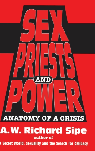 Sex, Priests, And Power : Anatomy Of A Crisis, Hardback Book