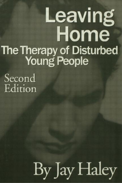 Leaving Home : The Therapy Of Disturbed Young People, Hardback Book