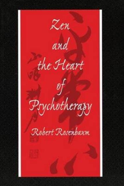 Zen and the Heart of Psychotherapy, Hardback Book