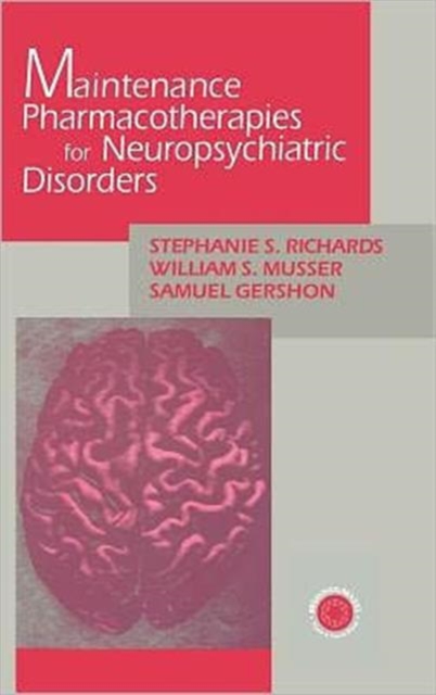 Maintenance Pharmacotherapies for Neuropsychiatric Disorders, Hardback Book