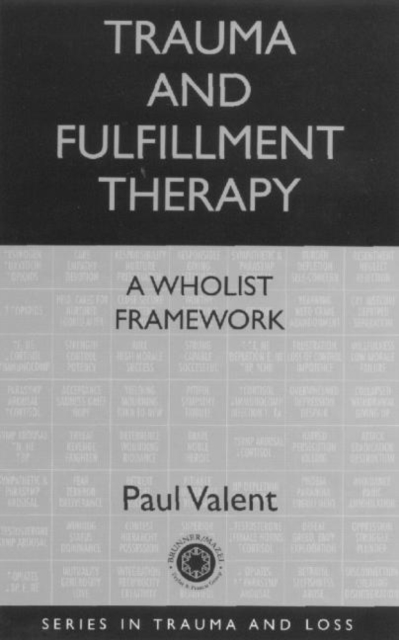 Trauma and Fulfillment Therapy: A Wholist Framework : Pathways to Fulfillment, Hardback Book
