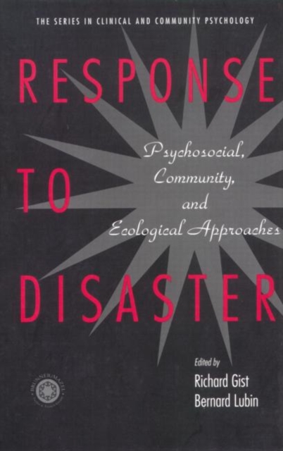 Response to Disaster : Psychosocial, Community, and Ecological Approaches, Hardback Book