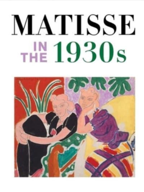 Matisse in the 1930s, Hardback Book