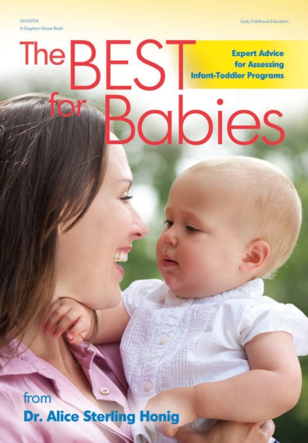 The Best for Babies : Expert Advice for Assessing Infant-Toddler Programs, EPUB eBook