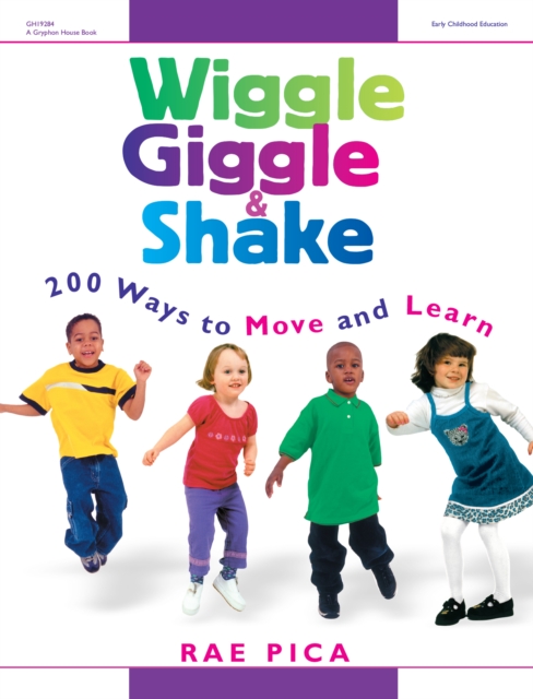 Wiggle, Giggle & Shake : Over 200 Ways to Move and Learn, EPUB eBook