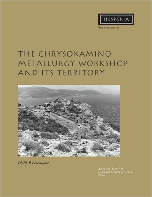 The Chrysokamino Metallurgy Workshop and its Territory, Paperback / softback Book