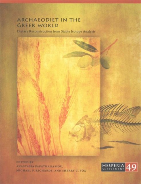 Archaeodiet in the Greek World : Dietary Reconstruction from Stable Isotope Analysis, Paperback / softback Book