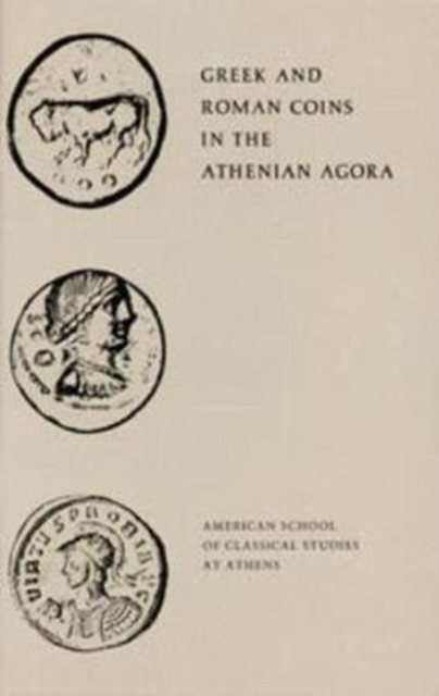 Greek and Roman Coins in the Athenian Agora, Paperback / softback Book
