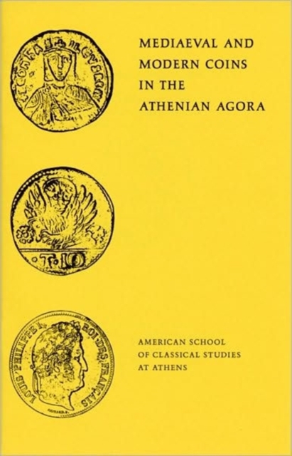 Mediaeval and Modern Coins in the Athenian Agora, Paperback / softback Book