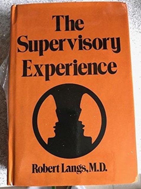 Supervisory Experience (Classical Psychoanalysis and Its Applications), Hardback Book