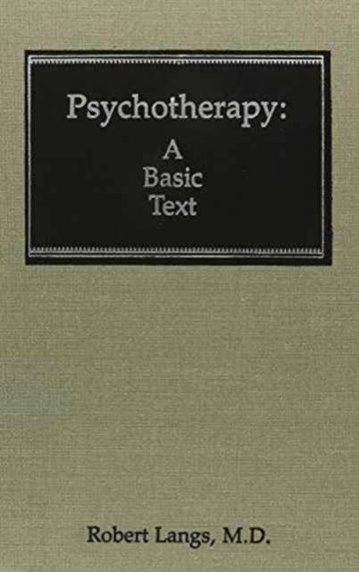 Psychotherapy : A Basic Text (Classical Psychoanalysis & Its Applications), Hardback Book
