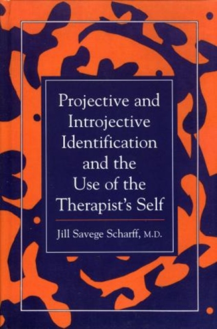 Projective and Introjective Identification and the Use of the Therapist's Self, Hardback Book