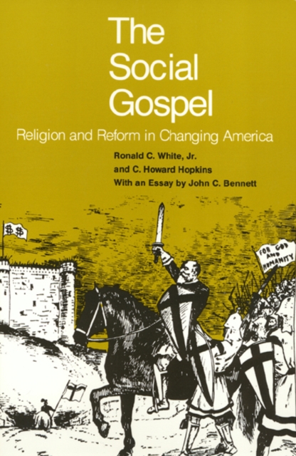 The Social Gospel : Religion and Reform in Changing America, Paperback / softback Book