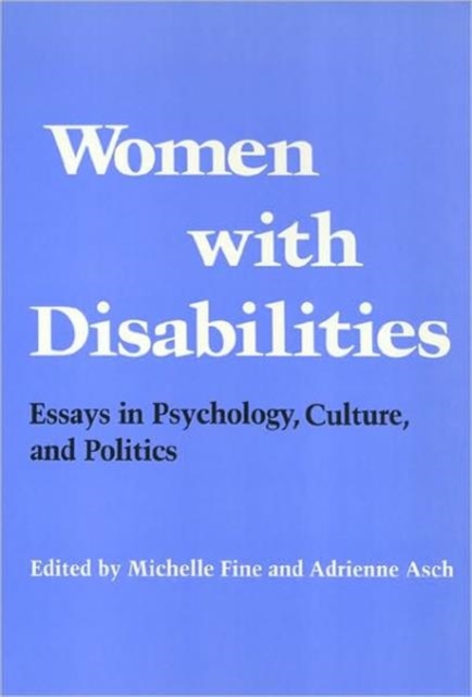 Women with Disabilities - Essays in Psychology, Culture, and Politics, Paperback / softback Book