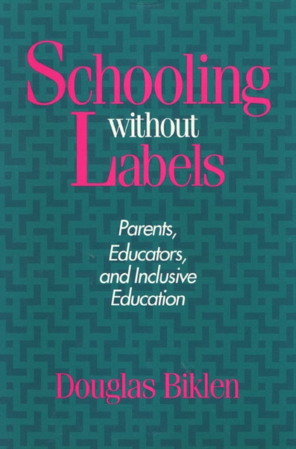 Schooling Without Labels : Parents, Educators, and Inclusive Education, Hardback Book
