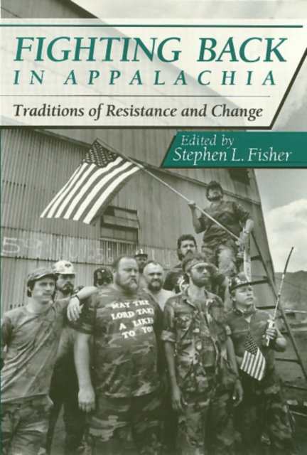 Fighting Back in Appalachia : Traditions of Resistance and Change, Paperback / softback Book