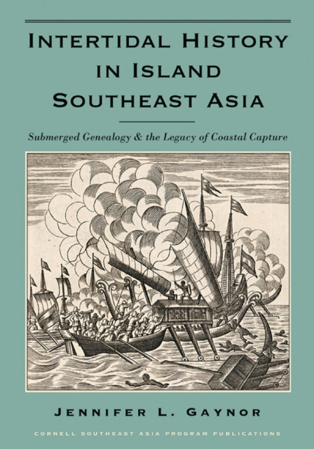 Intertidal History in Island Southeast Asia : Submerged Genealogy and the Legacy of Coastal Capture, EPUB eBook
