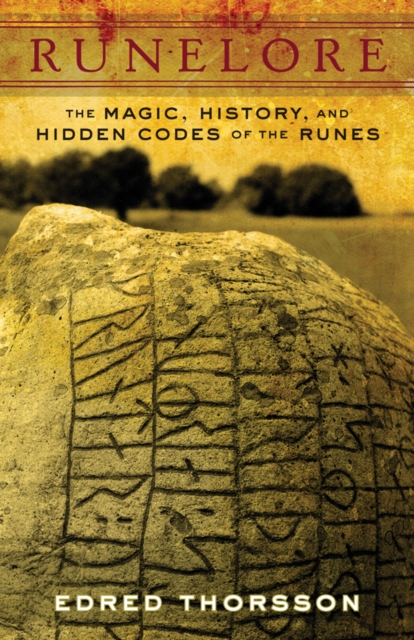 Runelore : The Magic, History, and Hidden Codes of the Runes, Paperback / softback Book